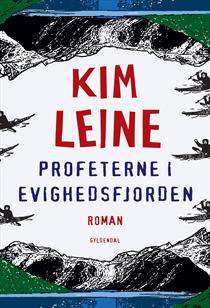 Kim Leine - Profeterne i Evighedsfjorden - 2012